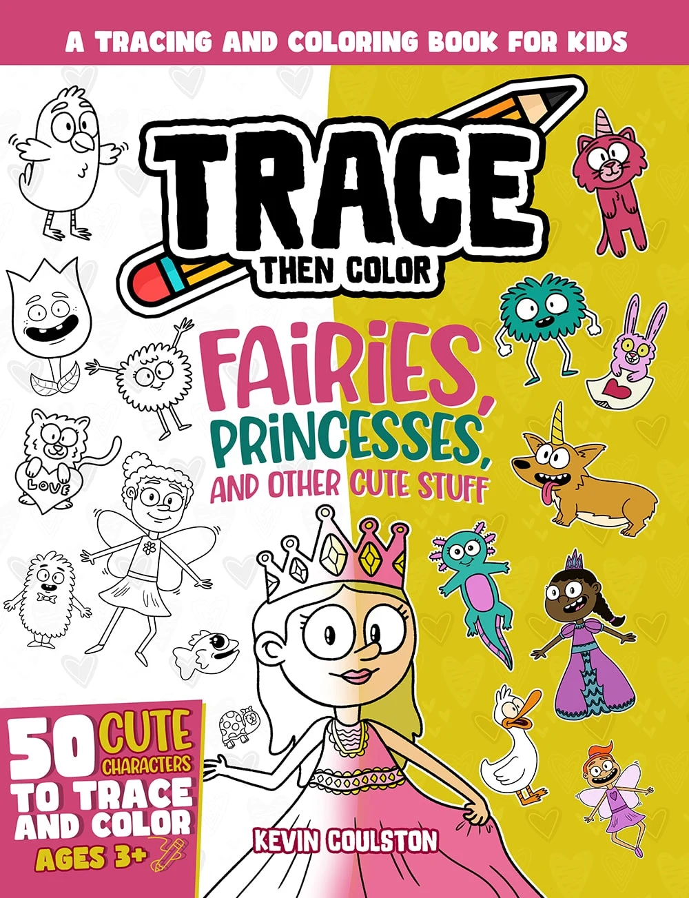 Trace Then Color: Fairies, Princesses, and Other Cute Stuff book cover