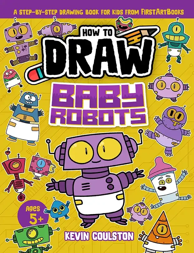 How to Draw: Baby Robots book cover